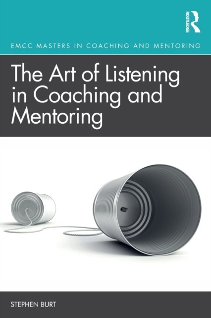 The Art of Listening in Coaching and Mentoring (Routledge EMCC Masters in Coach - Image 5