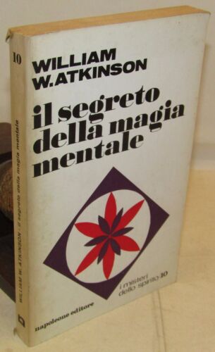 FILOSOFIA - W.W. Atkinson: Il segreto della MAGIA MENTALE - Napoleone 1a 1971 - Picture 1 of 1