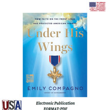 Under His Wings: How Faith on the Front Lines...