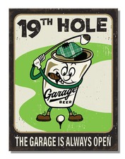 19th Hole the garage is always open beer sign 8.25" x 10.75" inch Made in USA