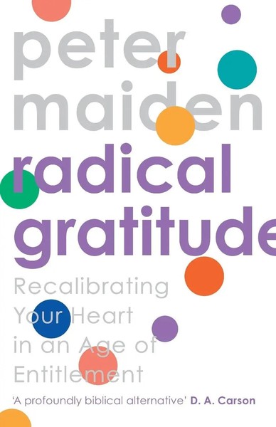 Peter Maiden | Radical Gratitude | Taschenbuch | Englisch (2020) | Spck Group-image