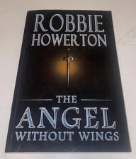Angel Without Wings by Robbie Howerton (2011, Trade Paperback)