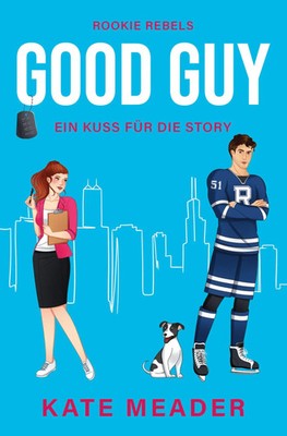 Kate Meader | Good Guy: Ein Kuss für die Story | Taschenbuch | Deutsch (2025)