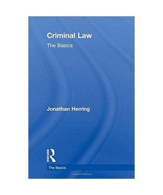 Criminal Law: The Basics, Jonathan [University of Oxford, UK] Herring