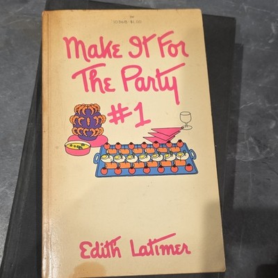 Edith Latimer, Make It For The Party #1 Hardcover Illus. 1969 Special Ed.