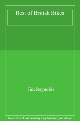 Best of British Bikes By J. Reynolds