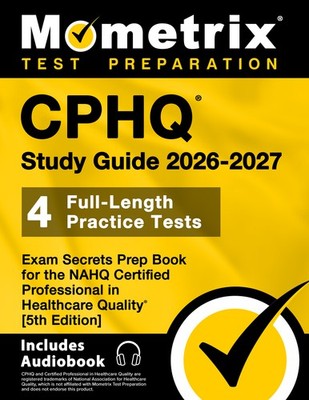 CPHQ Study Guide 2025-2026 - Exam Secrets Prep Book [5th Edition]