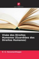 VisãO Dos Direitos Humanos (GuardiõEs Dos Direitos Humanos) D. G. Hanumanth