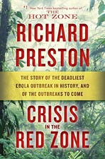 CRISIS IN THE RED ZONE: THE STORY OF THE DEADLIEST EBOLA By Richard Preston Mint