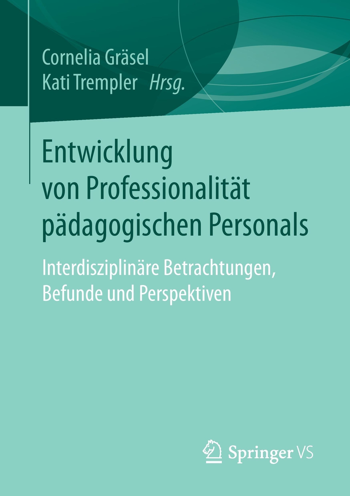 Thumbnail - Kati Trempler (u. A.) | Entwicklung Von Professionalität Pädagogischen