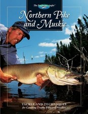 Northern Pike and Muskie : Tackle and Techniques for Catching Trophy Pike and...