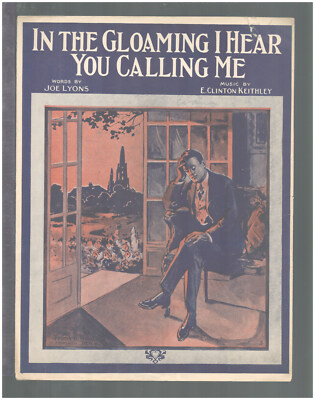 In The Gloaming I Hear You Calling Me 1915 Vintage Sheet Music