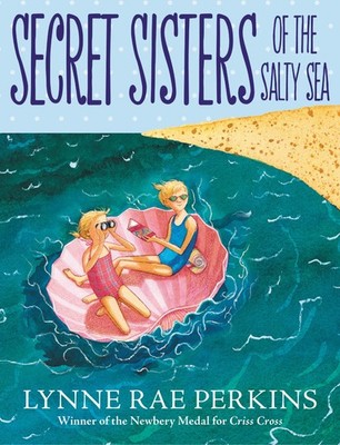 Secret Sisters of the Salty Sea,Perkins, Lynne Rae Lynne Rae Per