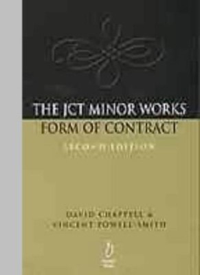 The JCT Minor Works Form of Contract: A Practical Guide,David Ch