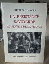 LA RESISTANCE SAVOYARDE / EDITIONS DU BASTION/ 2002/ RARE
