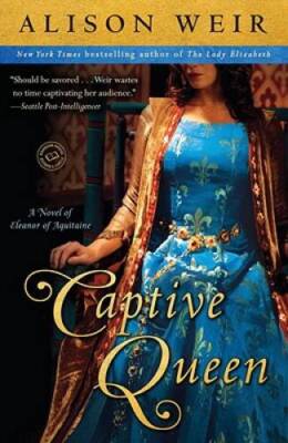 Captive Queen: A Novel of Eleanor of Aquitaine (Random House Read - VERY GOOD