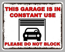 GARAGE IN CONSTANT USE DO NOT BLOCK CAR GATE DRIVEWAY METAL PLAQUE TIN SIGN 1444