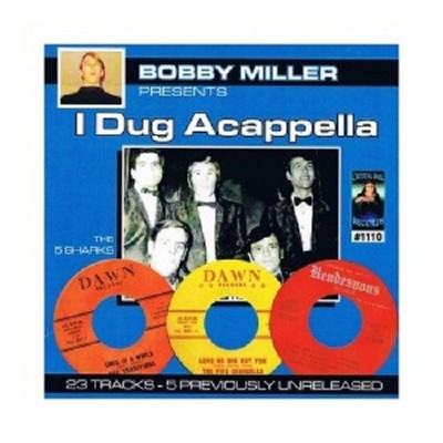 THE 5 SHARKS/THE CONCEPTS/+ - BOBBY MILLER PRESENTS: I DUG ACAPPELLA CD POP NEU