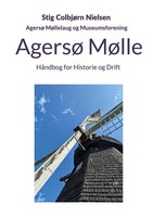 Agersø MøLle | HåNdbog For Historie Og Drift | Stig ColbjøRn Nielsen | DäNisch
