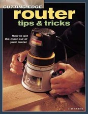 Cutting-Edge Router Tips  Tricks: How to Get the Most Out of Your Router: Used