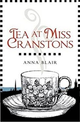 Tea at Miss Cranston's Hardcover Anna Blair