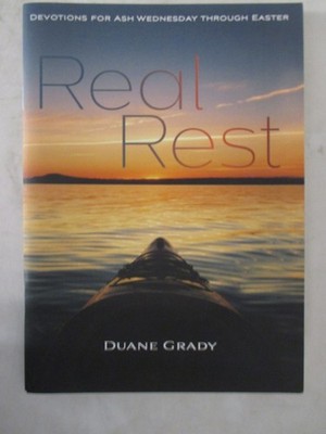 Real Rest - Devotions for Ash Wednesday through Easter