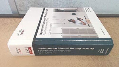 Implementing Cisco IP Routing (ROUTE) Foundation Learning Guide: (CCNP ROUTE 300