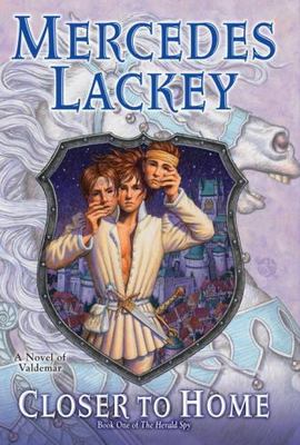 Closer to Home (Valdemar: The Herald Spy), Lackey, Mercedes, 9780756408992