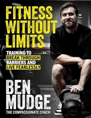 Fitness Without Limits : Break Through Obstacles, Live Without Fear, and Find...