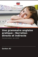 Qurban Ali (U. A.) | Une Grammaire Anglaise Pratique ; Narration Directe Et...