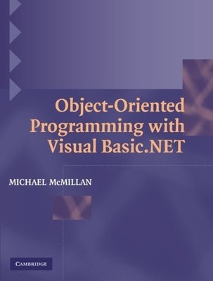 OBJECT-ORIENTED PROGRAMMING WITH VISUAL BASIC.NET By Michael Mcmillan BRAND NEW