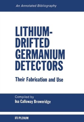 C. Brownridge - Lithium-Drifted Germanium Detectors  Their Fabrication - X555z