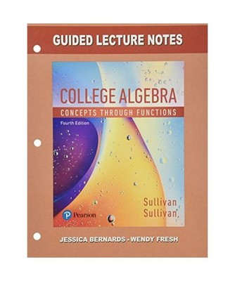 Guided Lecture Notes for College Algebra: Concepts Through Functions, Michael, I