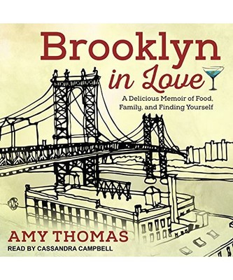 Brooklyn in Love: A Delicious Memoir of Food, Family, and Finding Yourself, Amy 