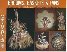 Brooms, Baskets & Fans Floral Arrangements Wreaths Vintage Craft Book #HP422