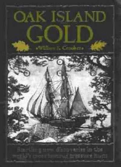 Oak Island Gold: Startling New Discoveries in the World's Most F