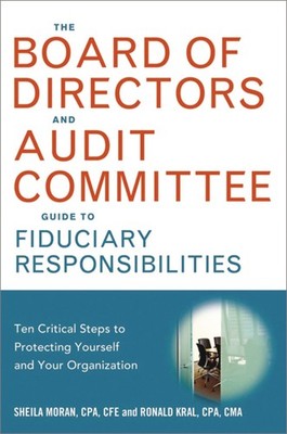 The Board of Directors and Audit Committee Guide to Fiduciary Responsibiliti...