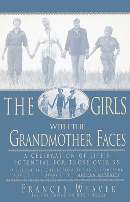 The Girls with the Grandmother Faces: A Celebration of Life's Potential For ...