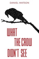 Daniel Watson | What The Crow Didn't See | Taschenbuch | Englisch (2021)