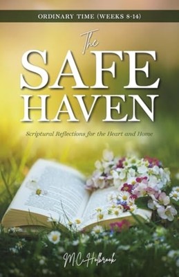 The Safe Haven: Scriptural Reflections for the Heart an -  NEW MC Holbrook 2024-