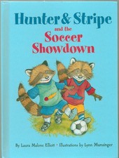 Hunter and Stripe and the Soccer Showdown by Elliott