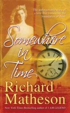 Somewhere In Time - Mass Market Paperback By Matheson, Richard - GOOD