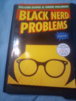 BLACK NERD PROBLEMS by WILLIAM EVANS & OMAR HOLMON ARC 7/6/21 Paperback