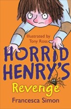 Horrid Henry's Revenge: (Horrid Henry 8) By  Francesca Simon, Tony Ross