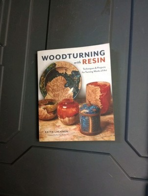 Woodturning with Resin : Techniques and Projects for Turning Works of Art by...