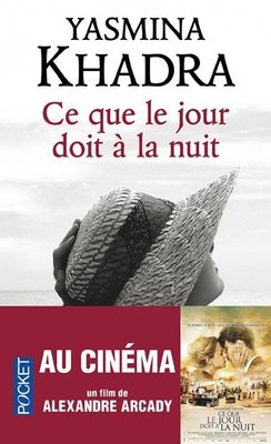 Ce Que Le Jour Doit a La Nuit,Yasmina Khadra