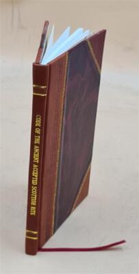 Code Of The Ancient Accepted Scottish Rite Of Free Masonry, Orie [Leather Bound]
