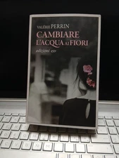 Changing Water to Flowers Valerie Perrin Editions and/or