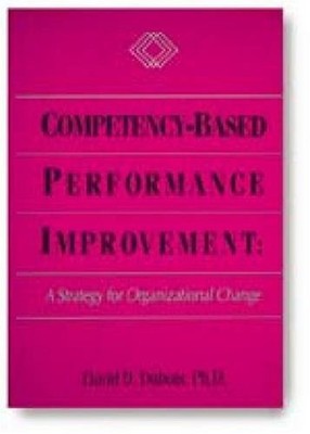 Competency-Based Performance Improvement : A Strategy for Organiz