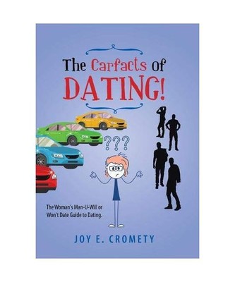 The Carfacts of Dating!: The Woman's Man-U-Will or Won't Date Guide to Dating., 